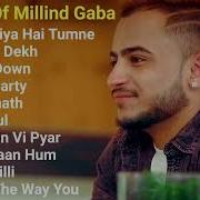 Best Of Millind Gaba Top 10 Songs Best Hit Song