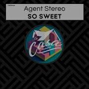 So Sweet Agent Stereo