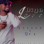 Kelechi Africana X Que On Fleek Digo Love Official Audio Kubwa Studios Skiza Code 8083429 Kelechi Africana