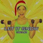 Let It Snow Tabata Mix Tabata Music