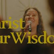 Christ Our Wisdom Official Video Sovereigngracemusic