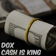 Cash Is King Dox