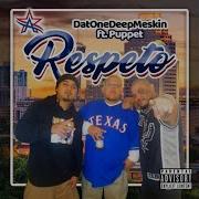 Dat One Deep Meskin Respeto Feat Puppet