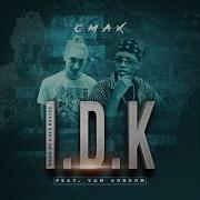 I Don T Know Feat Van Gordon Cmax Topic