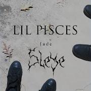 Lil Pisces Fade Feat Sleye