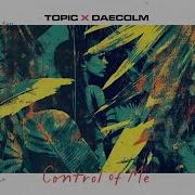 Topic Daecolm Control Of Me