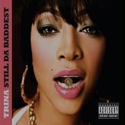 Still Da Baddest Trina