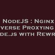 Nodejs Nginx Reverse Proxying To Node Js With Rewrite Hey Delphi