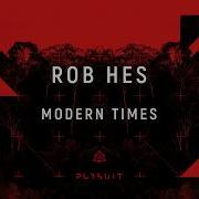 Rob Hes Modern Times