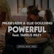 23 Powerful By Major Lazer Feat Ellie Goulding Tarrus Riley