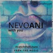 Nevoani With You