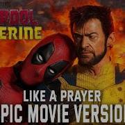 Deadpool Wolverine Final Scene Song Like A Prayer Epic Movie Version