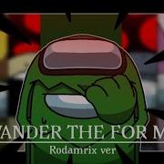 Meme Wander The For Me