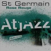 Rose Rouge Atjazz Astro Remix Edit St Germain