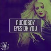 Audioboy Eyes On You Radio Edit