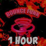 Bounce Funk 1 Hour