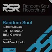 Random Soul Let The Music Take Control Feat Roxy Lebrasse David Penn Remix