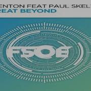 The Great Beyond Extended Mix Paul Denton Paul Skelton