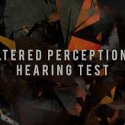 Altered Perception Hearing Test