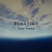 Plastic3 Your Voice