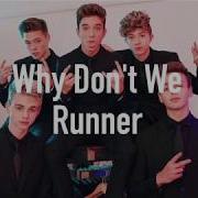 Runner Why Don T We