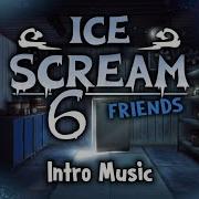 Ice Scream 6 Intro Music