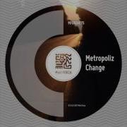 Metropoliz Change Mutca Remix