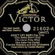 1928 Frankie Masters Don T Cry Baby Frankie Masters Vocal