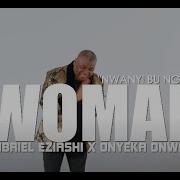 Gabriel Eziashi Woman Feat Onyeka Onwenu