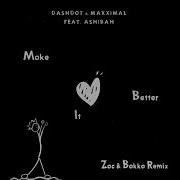 Ashibah Make It Better Zac Bakka Br Remix