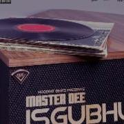 Master Dee Isgubhu Official Music Video Masterdeenjovatv