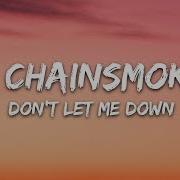 The Chainsmokers Don T Let Me Down Lyrics Ft Daya 7Clouds Chill