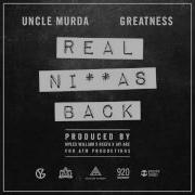 Uncle Murda Greatness Real Niggas Back Hotnewhiphop300