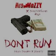 Hus Mozzy Dont Run Feat Jojo