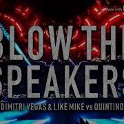 Dimitri Vegas Blow The Speakers