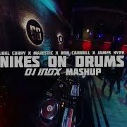 Joel Corry X Majestic X Ron Carroll X James Hype Nikes On Drums Dj Inox Mashup