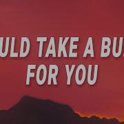 I Ll Take A Bullet For You Just To Prove My Love