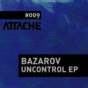 Bazarov Uncontrol