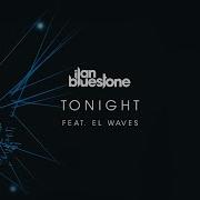 Tonight Feat El Waves Ilan Bluestone