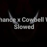 One Chance X Cowbell Warrior Slowed