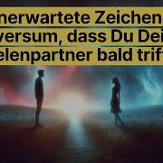 10 Unerwartete Zeichen Vom Universum Dass Du Deinen Seelenpartner Bald Triffst Seelenpartner Deno Licina