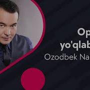 Ozodbek Opa Meni Yoqlab Keling