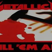 Metallica Kill Em All Remaster Full Album Hd