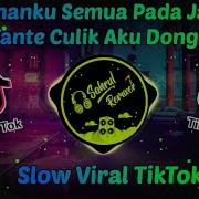 Dj Temanku Semua Pada Jahat Tante X Enak Dong Sahrul Ckn