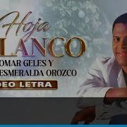 Una Hoja En Blanco Omar Geles Video Letra Codiscos