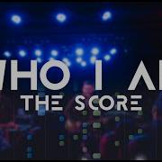 The Score Who I Am Piano