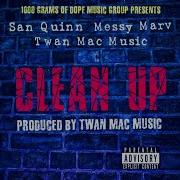 Twan Mac Music Clean Up Feat San Quinn Messy Marv