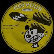 Ape Rebelion Let S Get Ill