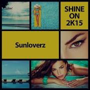 Shine On 2K15 Extended Sunloverz