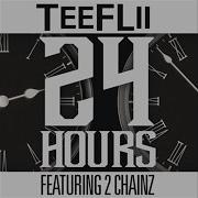 Teeflii 24 Hours Audio Ft 2 Chainz Teefliivevo